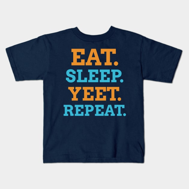 EAT SLEEP YEET REPEAT Kids T-Shirt by RochelPark